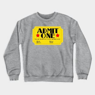 Admit One Movie pass Crewneck Sweatshirt